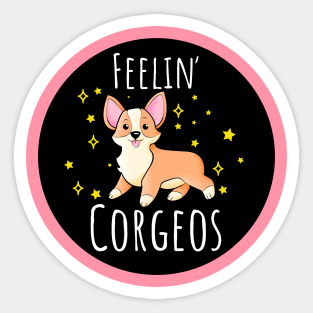 Feeling Corgeos Funny Cute Corgi Dog Lover Quote Sticker